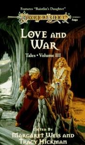 book cover of Contes des Lancedragons, tome 9: Love and war by Margaret Weis
