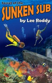 book cover of Secret of the Sunken Sub (Ladd Family Adventures (Mott Media)) by Lee Roddy