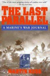 book cover of The Last Parallel: A Marine's War Journal by Martin Russ