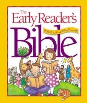 book cover of The Early Reader's Bible : A Bible to Read All by Yourself! by Gilbert Beers