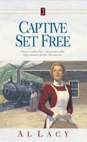 book cover of Captive set free by Al Lacy