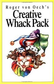 book cover of Creative Whack Pack Set by R.V. Oech