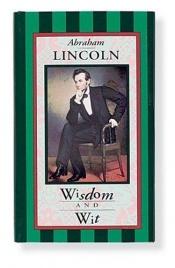 book cover of Abraham Lincoln Wisdom and Wit (Americana Pocket Gift Editions) by Abraham Lincoln