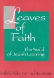 book cover of Leaves of Faith: The World of Jewish Learning by Aharon Lichtenstein