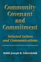 book cover of Community, Covenant And Commitment: Selected Letters And Communications (Meotzar Horav) by Joseph B. Soloveitchik