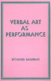 book cover of Verbal Art As Performance (Series in Sociolinguistics) by Richard Bauman