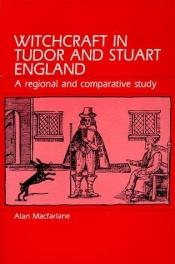 book cover of Witchcraft in Tudor and Stuart England by Alan Macfarlane