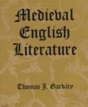 book cover of Medieval English Literature by Thomas J. Garbaty