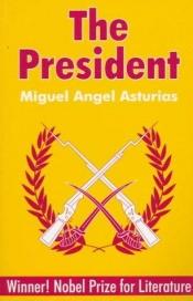 book cover of The President by मिग्वेल आंगेल अस्टूरियस