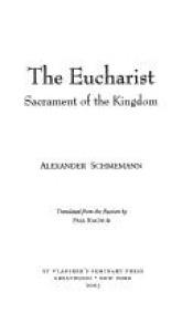 book cover of The Eucharist--sacrament of the Kingdom by Alexander Schmemann