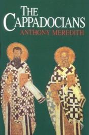 book cover of The Cappadocians (Church in History Series) by Anthony Meredith
