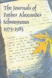 book cover of The Journals of Father Alexander Schmemann, 1973-1983 by Alexander Schmemann