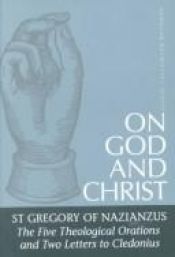 book cover of On God and Christ: The Five Theological Orations and Two Letters to Cledonius (St. Vladimir's Seminary Press "Popular Patristics" Series) by Saint Gregory of Nazianzus