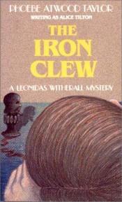 book cover of The Iron Clew (A Leonidas Witherall Mystery) by Phoebe Atwood Taylor