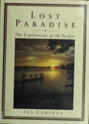 book cover of Lost Paradise: The Exploration of the Pacific by Ian Cameron