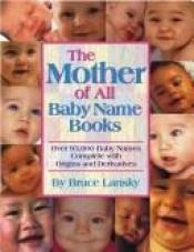 book cover of The Mother of All Baby Name Books by Bruce Lansky