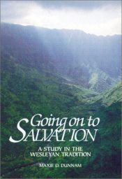 book cover of Going on to Salvation: A Study of Wesleyan Beliefs by Maxie D. Dunnam