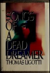 book cover of Songs of a Dead Dreamer by Thomas Ligotti