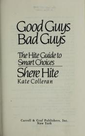 book cover of Good guys, bad guys : the Hite guide to smart choices by Shere Hite