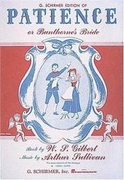 book cover of Patience or Bunthrone's Bride: Vocal Score by Arthur Seymour Sullivan