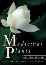 book cover of Medicinal Plants of the World by Ben-Erik Wyk