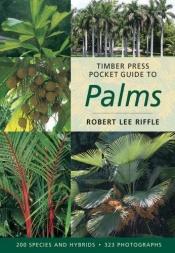 book cover of Timber Press Pocket Guide to Palms by Robert Lee Riffle