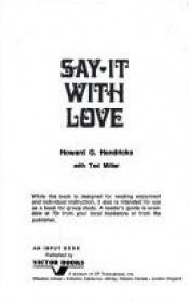 book cover of Say It With Love: Easy Evangelism for Everyday People by Howard G. Hendricks