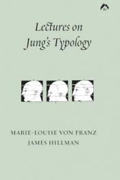 book cover of Lectures on Jung's Typology (Seminar Series 4) by Marie-Louise von Franz