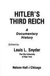 book cover of Hitler's Third Reich: A Documentary History by Louis Leo Snyder
