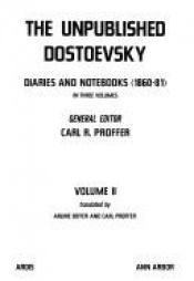 book cover of The Unpublished Dostoevsky : Diaries & Notebooks 1860-81 (Vol. 2 by Fjodor Dostojevskíj