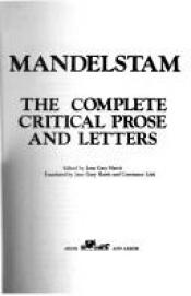 book cover of The complete critical prose and letters by Osip Mandelštam