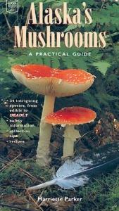 book cover of Alaska's Mushrooms: A Practical Guide (Alaska Pocket Guide) by Harriette Parker