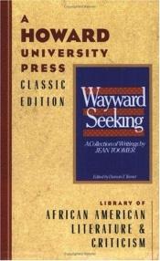 book cover of The Wayward and the Seeking by Jean Toomer