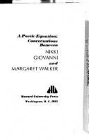 book cover of A Poetic Equation: Conversations Between Nikki Giovanni and Margaret Walker by Nikki Giovanni