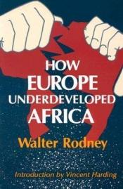 book cover of How Europe Underdeveloped Africa by Walter Rodney