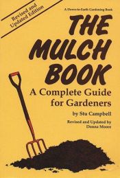 book cover of The Mulch Book: A Complete Guide for Gardeners (Down-to-Earth Book) by Stu Campbell