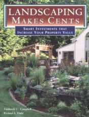 book cover of Landscaping Makes Cents: Smart Investments that Increase Your Property Value by Richard L. Dubé