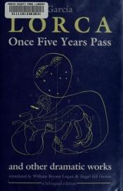 book cover of Once Five Years Pass: And Other Dramatic Works by Φεδερίκο Γκαρθία Λόρκα