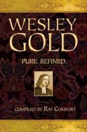 book cover of Wesley Gold by Ray Comfort