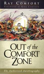 book cover of Out of the Comfort Zone by Ray Comfort