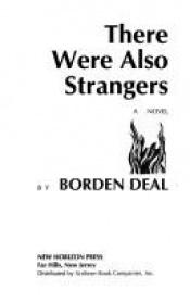 book cover of There were also strangers by Borden Deal