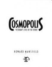 book cover of Cosmopolis: Yesterday's Cities of the Future by Howard Mansfield