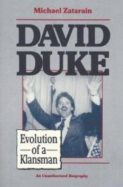 book cover of David Duke, evolution of a Klansman by Michael Zatarain