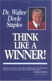 book cover of Think Like a Winner! (Motivational Series) by Walter Doyle Staples