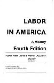 book cover of Labor in America : a history by Foster Rhea Dulles