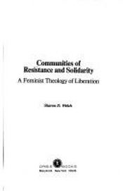 book cover of Communities of Resistance and Solidarity: A Feminist Theology of Liberation by Sharon D. Welch