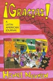 book cover of Gracias! : a Latin American journal by Henri Nouwen