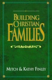 book cover of Building Christian families by Mitch Finley