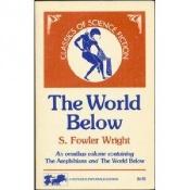 book cover of The world below by S. Fowler Wright