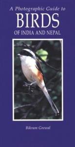 book cover of Photographic Guide to Birds of India and Nepal: Also Bangladesh, Pakistan, Sri Lanka by Bikram Grewal